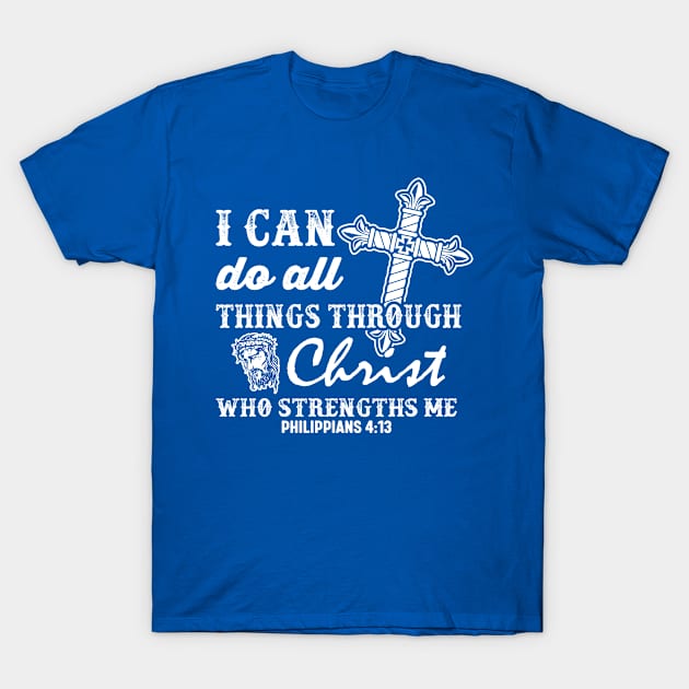 I Can Do All Things T-Shirt by Sims Gifts & More